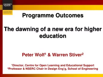 Programme Outcomes  The dawning of a new era for higher  education Peter Wolf 1 &amp; Warren Stiver