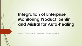 Integration of Enterprise  Monitoring Product, Senlin  and Mistral for Auto-healing  Xinhui