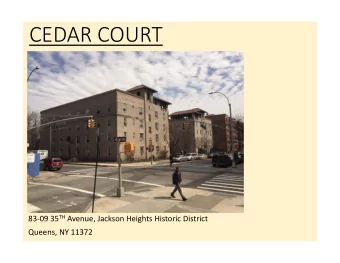 CEDAR COURT 83  09 35 TH Avenue, Jackson Heights Historic District Queens, NY 11372 Cedar Court