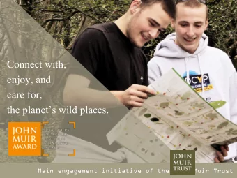 Connect with,  enjoy, and  care for, the planets wild places.  Main engagement initiative of the