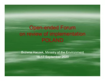 Open-ended Forum  on review of implementation  POLAND  Boena Haczek, Ministry of the Environment