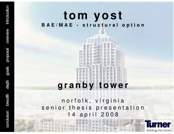 tom yost  tom yost  B A E / M A E  -  s t r u c t u r a l  o p t i o n  g r a n b y  t o w e r  b