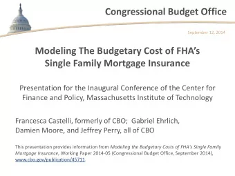 Congressional Budget Office  September 12, 2014  Modeling The Budgetary Cost of FHAs  Single