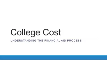College Cost  UNDERSTANDING THE FINANCIAL AID PROCESS  Agenda  History and Philosophy of Federal