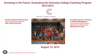 Investing in the Future: Evaluating the Kentucky College Coaching Program  2012-2014  Dr. Nicolas