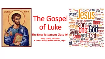 The Gospel  of Luke The New Testament Class #6  Holly Family , Williston  &amp; Saint Anthony