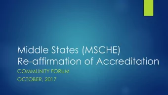 Re-affirmation of Accreditation  COMMUNITY FORUM  OCTOBER, 2017  Agenda  1. Introductory Remarks