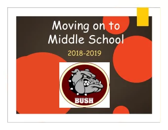 Moving on to  Middle School  2018-2019  English  Science  Pre-AP or Regular  Social