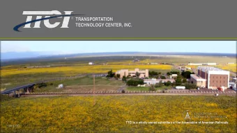TRANSPORTATION  TECHNOLOGY CENTER, INC.  TTCI is a wholly owned subsidiary of the Association of