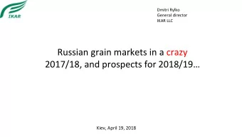 Russian  grain  markets  in  a  crazy    2017/18,  and  prospects  for