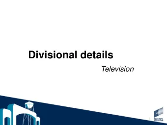 Divisional details  Television  1  Television  Market Update  Multiple factors are driving