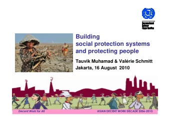 Building  social protection systems  and protecting people  Tauvik Muhamad &amp; Valrie Schmitt