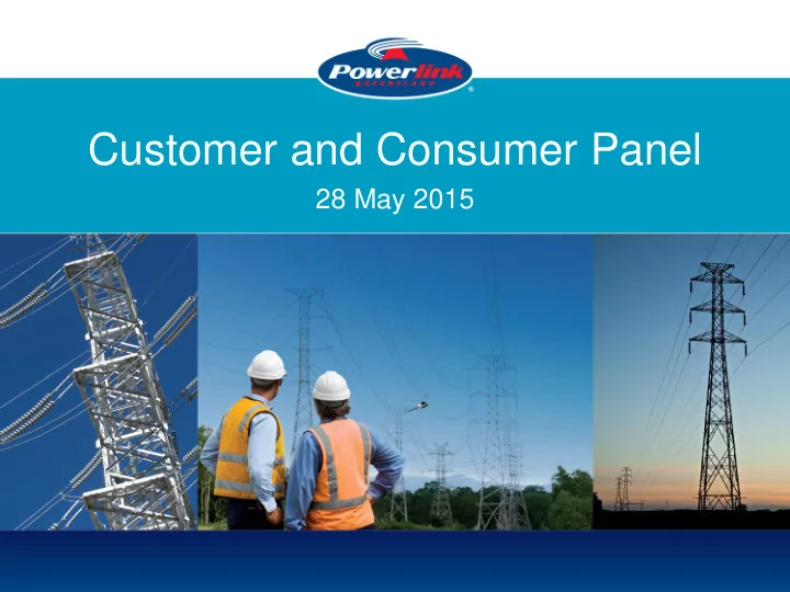 customer and consumer panel 28 may 2015 welcome to