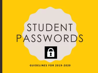 STUDENT  PASSWORDS  GUI DEL I NES FOR 2 0 1 9 -2 020  S T U D E N T S ,  U P D A T E  Y O U R  P A