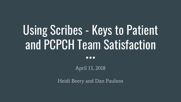 using scribes keys to patient and pcpch team satisfaction
