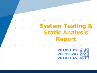 System Testing &amp;  Static Analysis  Report 201011316  200913247  201011373