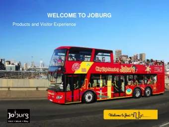 WELCOME TO JOBURG  Products and Visitor Experience  Overview  Internationally renowned vibrant