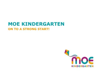 MOE KINDERGARTEN  ON TO A STRONG START!  OVERVIEW  OUR VISION  Overview Our vision is to provide A