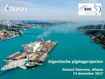 Gigantische pijplegprojecten  Edward Heerema, Allseas  14 december 2017  Allseas fleet  Pioneering