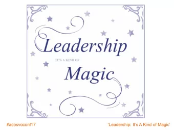 Leadership: Its A Kind of Magic  #acosvoconf17  Thanks to our conference  supporters:
