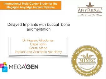 Delayed Implants with buccal  bone  augmentation  Dr Howard Gluckman  Cape Town  South Africa