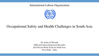 Occupational Safety and Health Challenges in South Asia  Dr. Amin Al-Wreidat  OSH and Labour