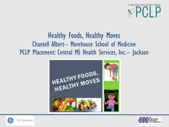 Healthy Foods, Healthy Moves Chantell Albert  Morehouse School of Medicine PCLP Placement: