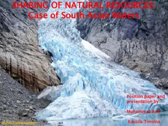 Case  se of  of Sou  outh  th As  Asian  an Wate  ters  rs  Position  on paper and  presentati