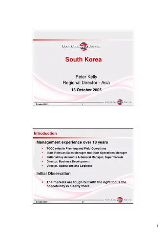 South Korea  Peter Kelly  Regional Director - Asia  13 October 2005  October 2005  1  Introduction