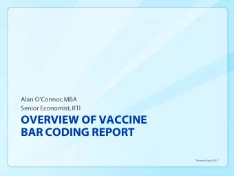 OVERVIEW OF VACCINE  BAR CODING REPORT RTI International  Findings from  Impact of a