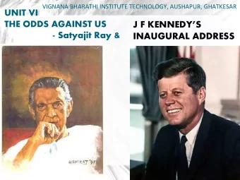 J F KENNEDYS  - Satyajit Ray &amp;  INAUGURAL ADDRESS  VIGNANA BHARATHI INSTITUTE TECHNOLOGY,