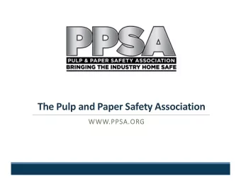 The Pulp and Paper Safety Association  WWW  WWW.PPSA.OR  ORG PPSA Antitrust Policy Please remember