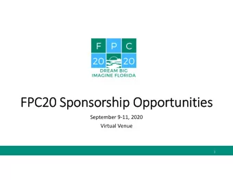 FPC20 Sponsorship Opportunities  September 911, 2020  Virtual Venue  1  1  Agenda  Virtual