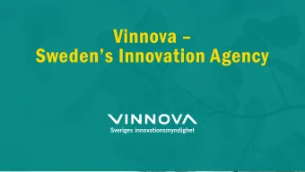 Swedens Innovation Agency  About  About VINN  VINNOVA  200 employees  Stockholm, Brussels,