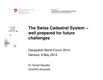 The Swiss Cadastral System   well prepared for future  well prepared for future  challenges
