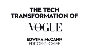 THE TECH  TRANSFORMATION OF EDWINA M C CANN  EDITOR-IN-CHIEF  THE VOGUE AUDIENCE BEFORE AND AFTER