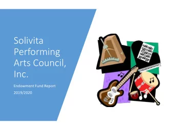 Solivita  Performing  Arts Council,  Inc.  Endowment Fund Report  2019/2020  Endowment Fund