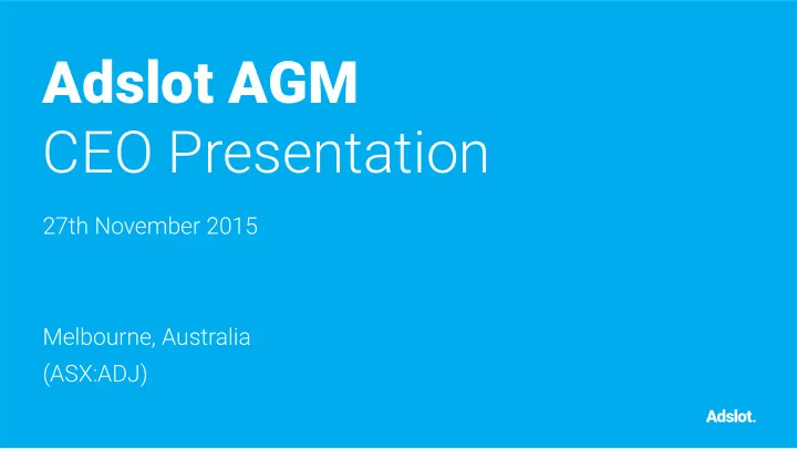 adslot agm ceo presentation