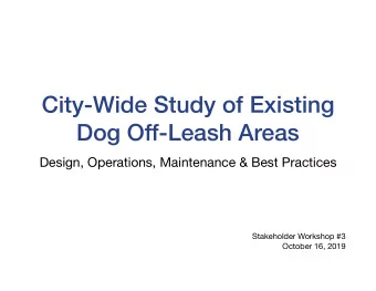 City-Wide Study of Existing  Dog Off-Leash Areas  Design, Operations, Maintenance &amp; Best