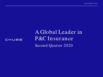 A Global Leader in  P&amp;C Insurance  Second Quarter 2020  Second Quarter 2020  The Chubb name