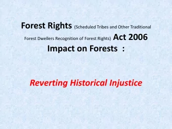 Impact on Forests :  Reverting Historical Injustice  Background  For many years tribals