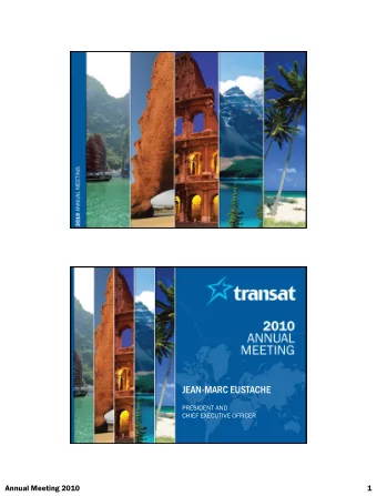 JEAN-MARC EUSTACHE  PRESIDENT AND  CHIEF EXECUTIVE OFFICER  Annual Meeting 2010  1  International