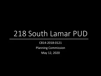218 South Lamar PUD  C814-2018-0121  Planning Commission  May 12, 2020  Proposed Project  Office