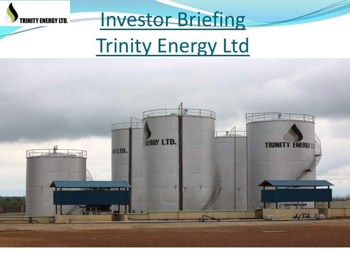 investor briefing trinity energy ltd
