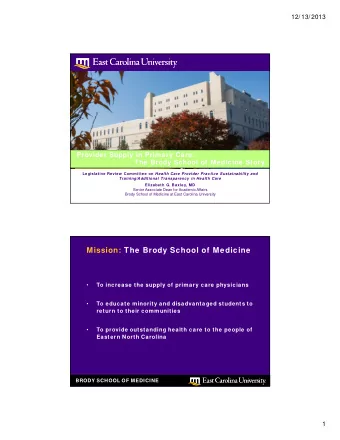 Mission: The Brody School of Medicine    To increase the supply of primary care physicians
