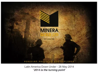 2014 is the turning point   1  M I N E R A  G O L D  L I M I T E D  Company Overview  ASX