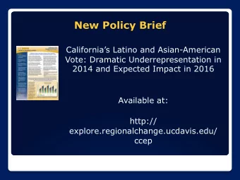 New Policy Brief  Californias Latino and Asian-American  Vote: Dramatic Underrepresentation in