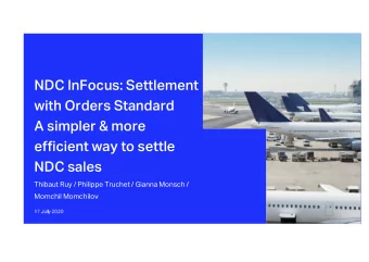 NDC InFocus: Settlement  with Orders Standard  A simpler &amp; more  efficient way to settle  NDC