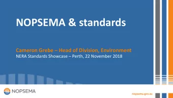 NOPSEMA &amp; standards Cameron Grebe  Head of Division, Environment NERA Standards Showcase