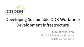 Developing  Sustainable  DDR  Workforce    Development  Infrastructure  Kim